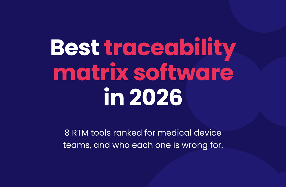 Best traceability matrix software in 2026. 8 RTM tools ranked for medical device teams.