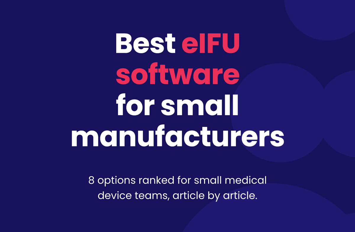Best eIFU software for small manufacturers. 8 options ranked for small medical device teams, article by article.